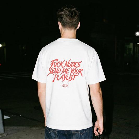 Fuck Nudes Send Me Your Playlist T-Shirt by Starsky Lab
