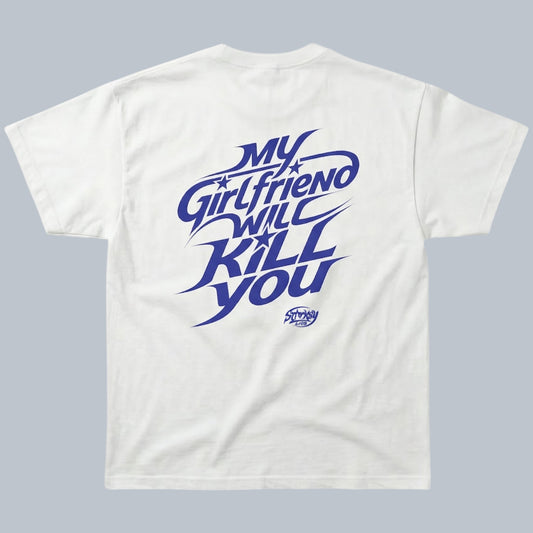 My Girlfriend Will Kill You T-Shirt by Starsky Lab